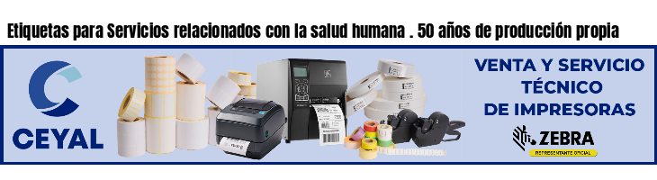 Etiquetas para Servicios relacionados con la salud humana . 50 años de producción propia