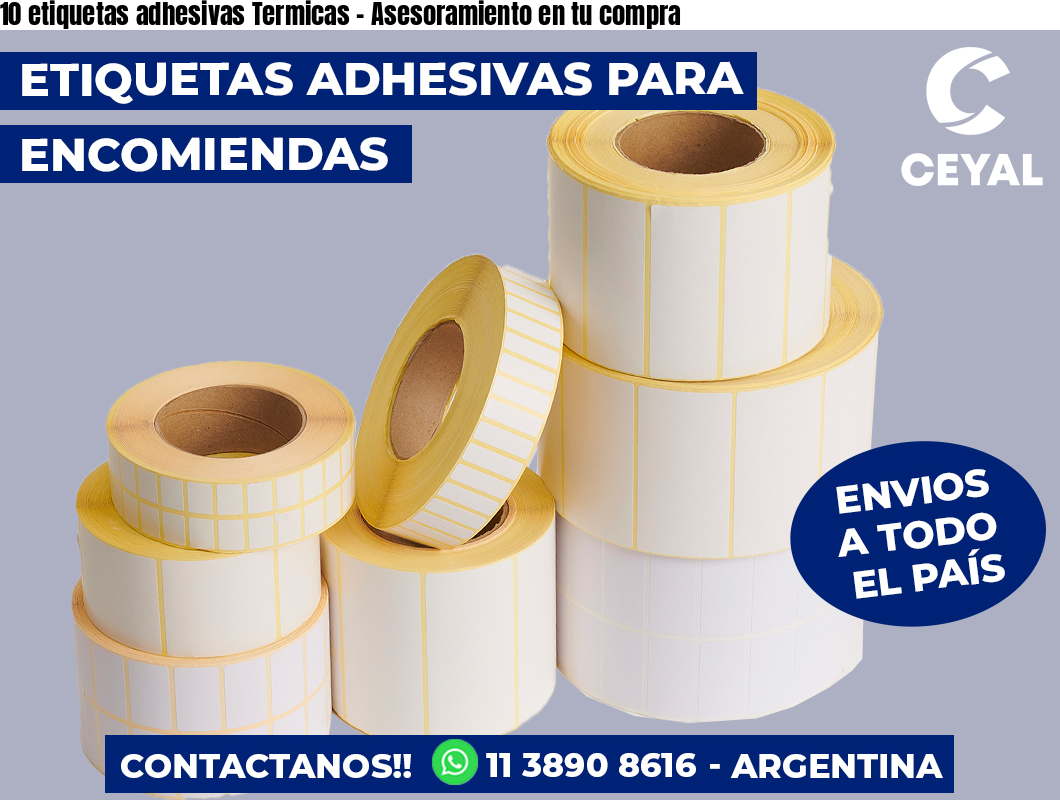 10 etiquetas adhesivas Termicas - Asesoramiento en tu compra