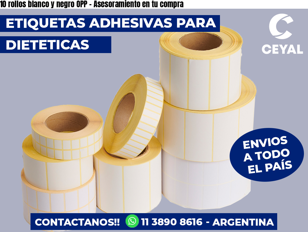 10 rollos blanco y negro OPP - Asesoramiento en tu compra