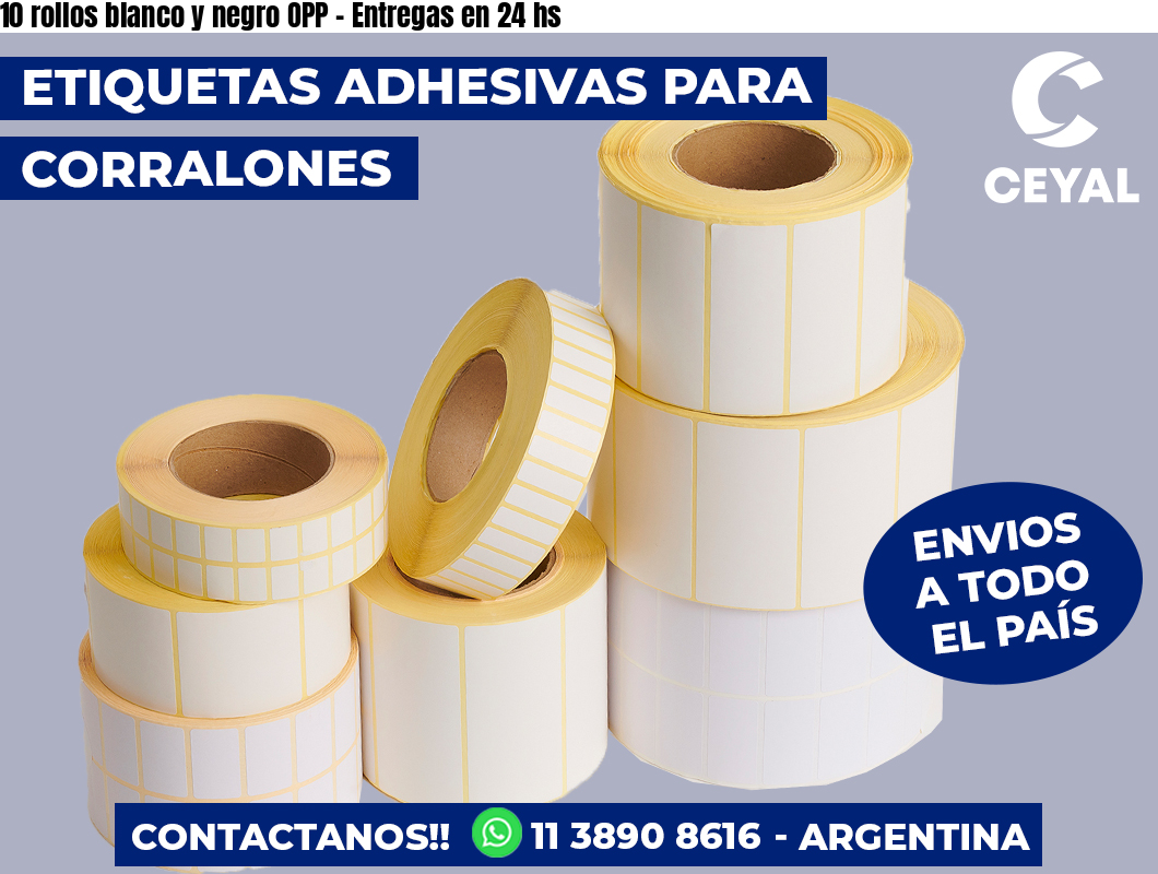 10 rollos blanco y negro OPP - Entregas en 24 hs