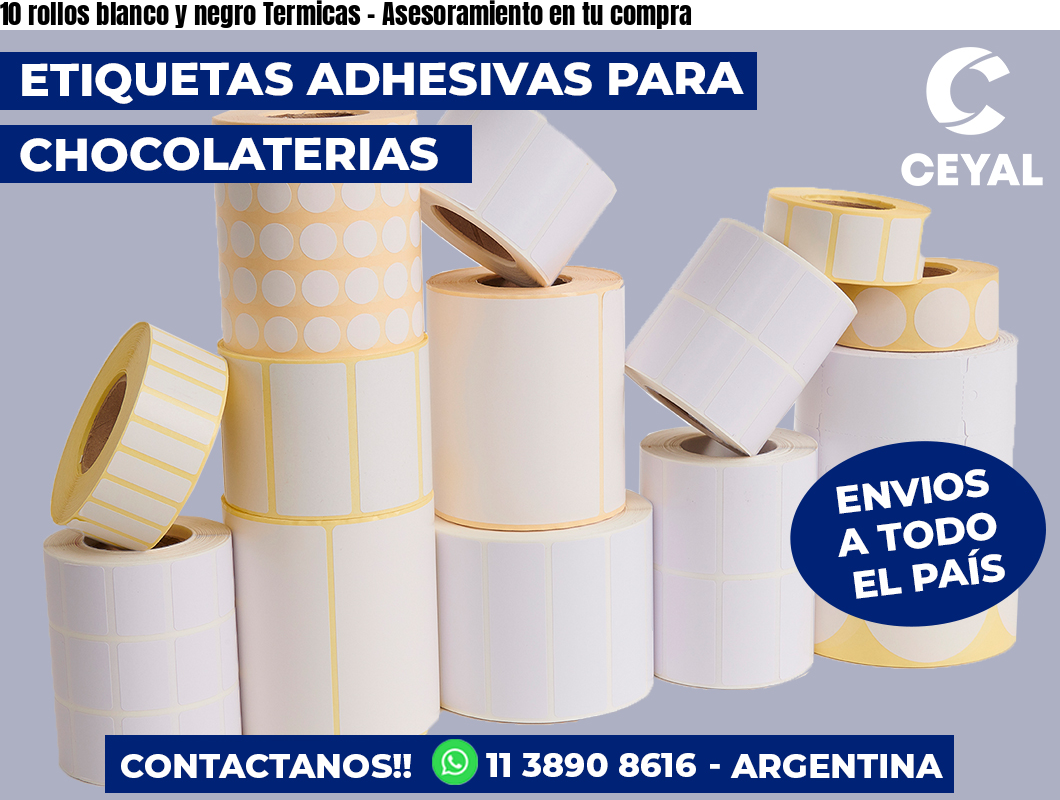 10 rollos blanco y negro Termicas - Asesoramiento en tu compra