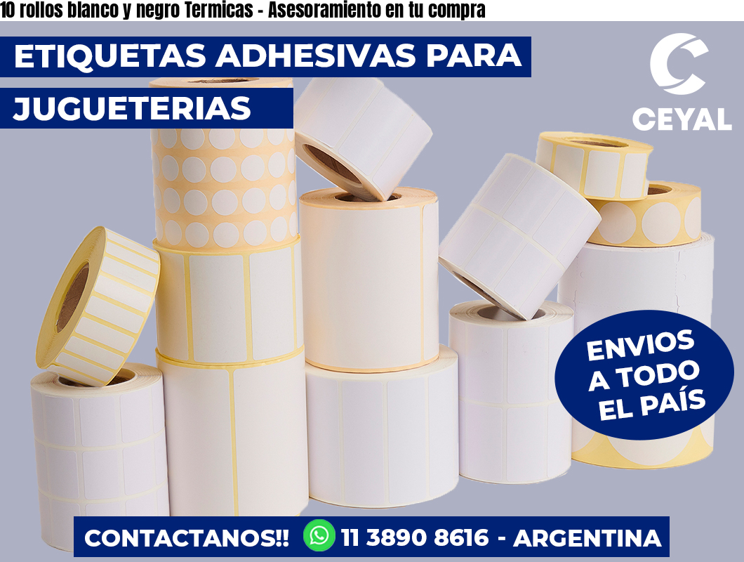 10 rollos blanco y negro Termicas – Asesoramiento en tu compra