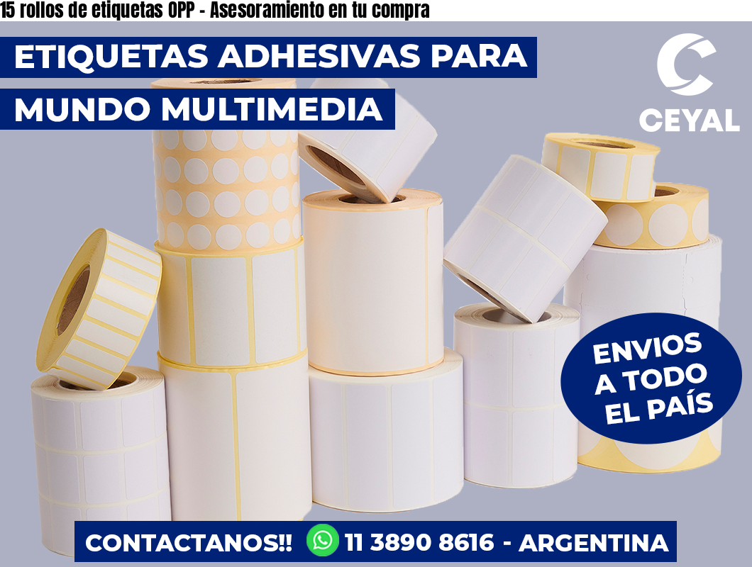 15 rollos de etiquetas OPP - Asesoramiento en tu compra