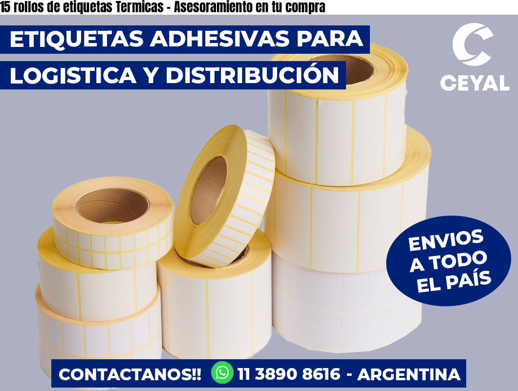 15 rollos de etiquetas Termicas - Asesoramiento en tu compra