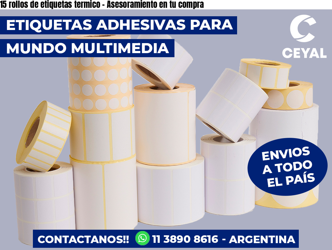 15 rollos de etiquetas termico - Asesoramiento en tu compra