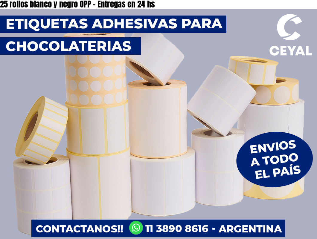 25 rollos blanco y negro OPP - Entregas en 24 hs