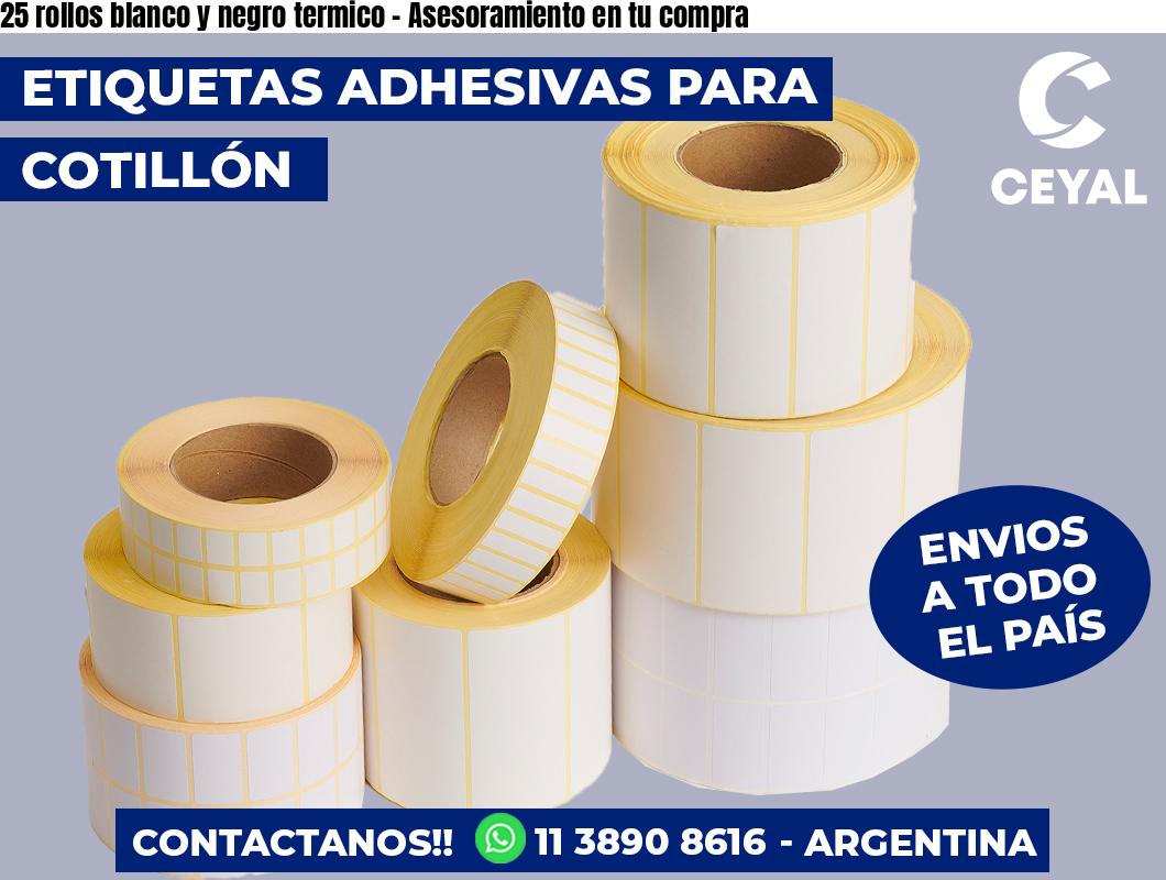 25 rollos blanco y negro termico - Asesoramiento en tu compra