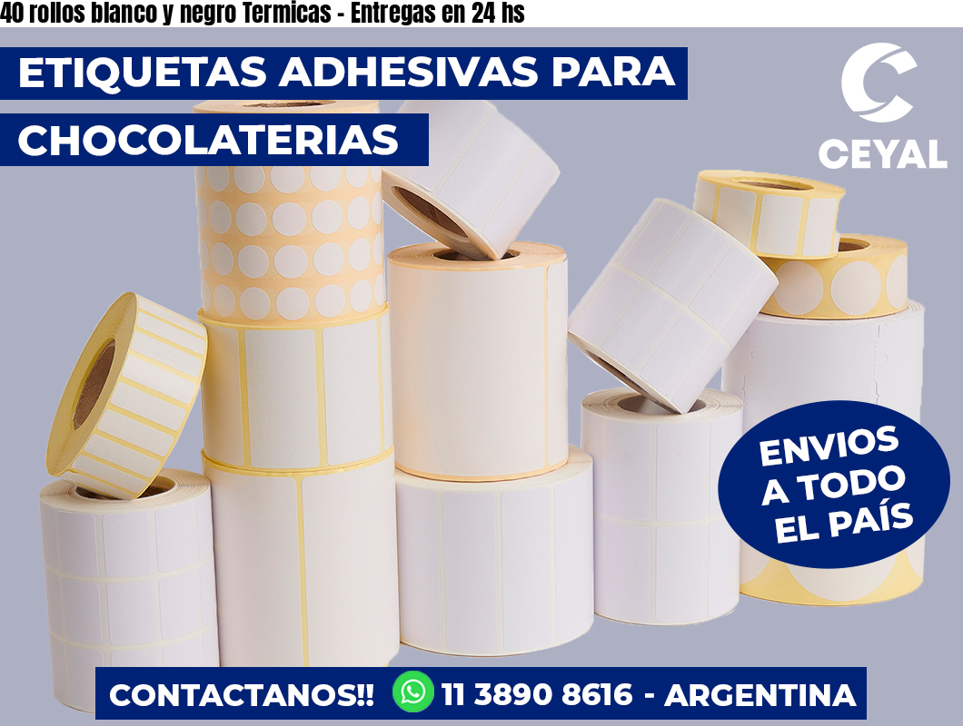 40 rollos blanco y negro Termicas - Entregas en 24 hs