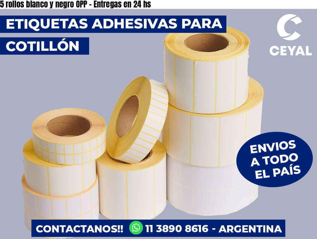 5 rollos blanco y negro OPP – Entregas en 24 hs