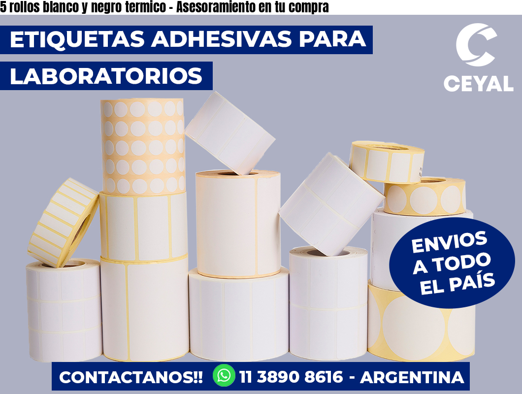 5 rollos blanco y negro termico - Asesoramiento en tu compra