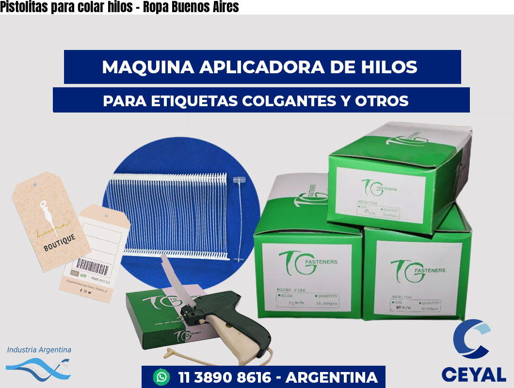 Pistolitas para colar hilos - Ropa Buenos Aires