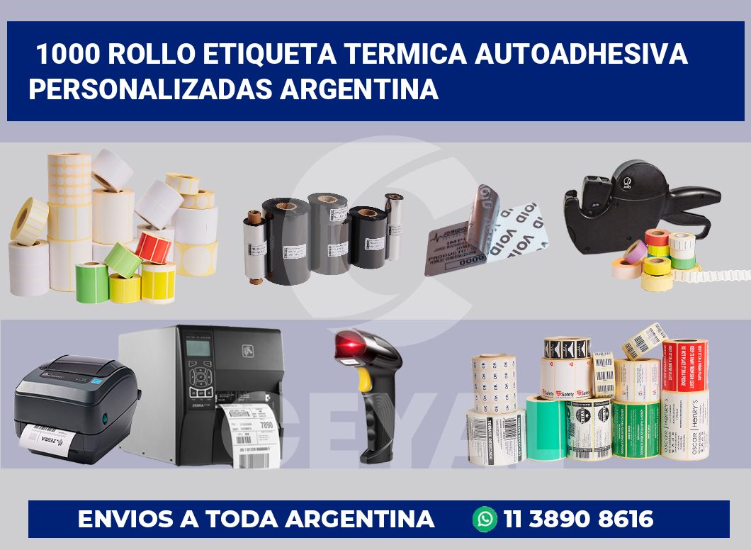 1000 Rollo etiqueta termica autoadhesiva personalizadas argentina