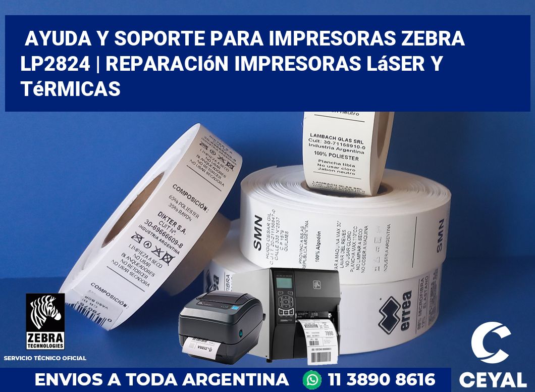 Ayuda y soporte para impresoras Zebra LP2824 | Reparación impresoras láser y térmicas