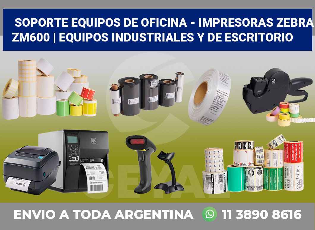 Soporte equipos de oficina – Impresoras Zebra ZM600 | Equipos industriales y de escritorio