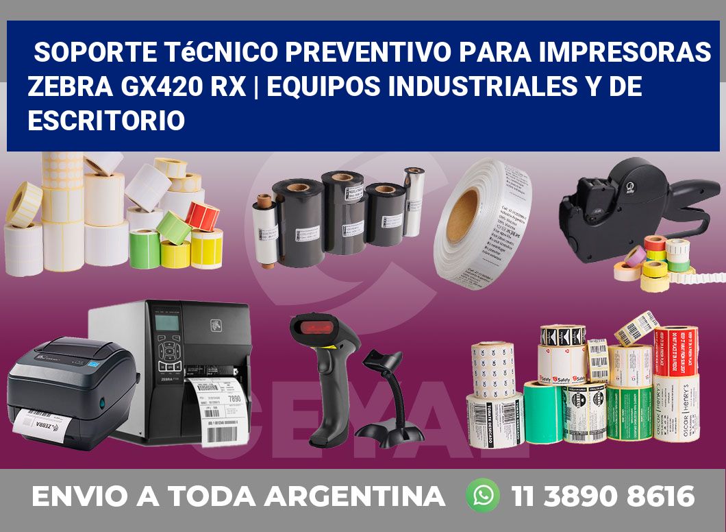 Soporte técnico preventivo para impresoras Zebra GX420 RX | Equipos industriales y de escritorio