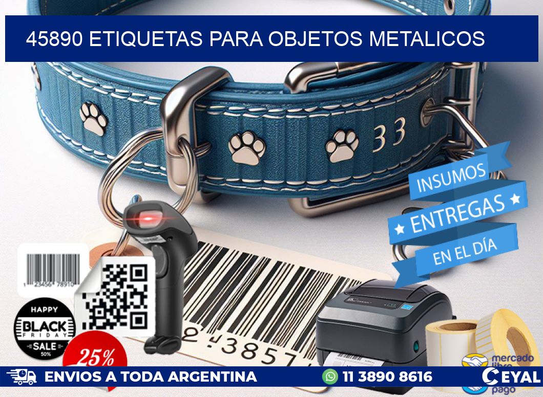 45890 etiquetas para objetos metalicos