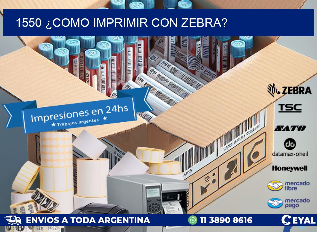 1550 ¿COMO IMPRIMIR CON ZEBRA?