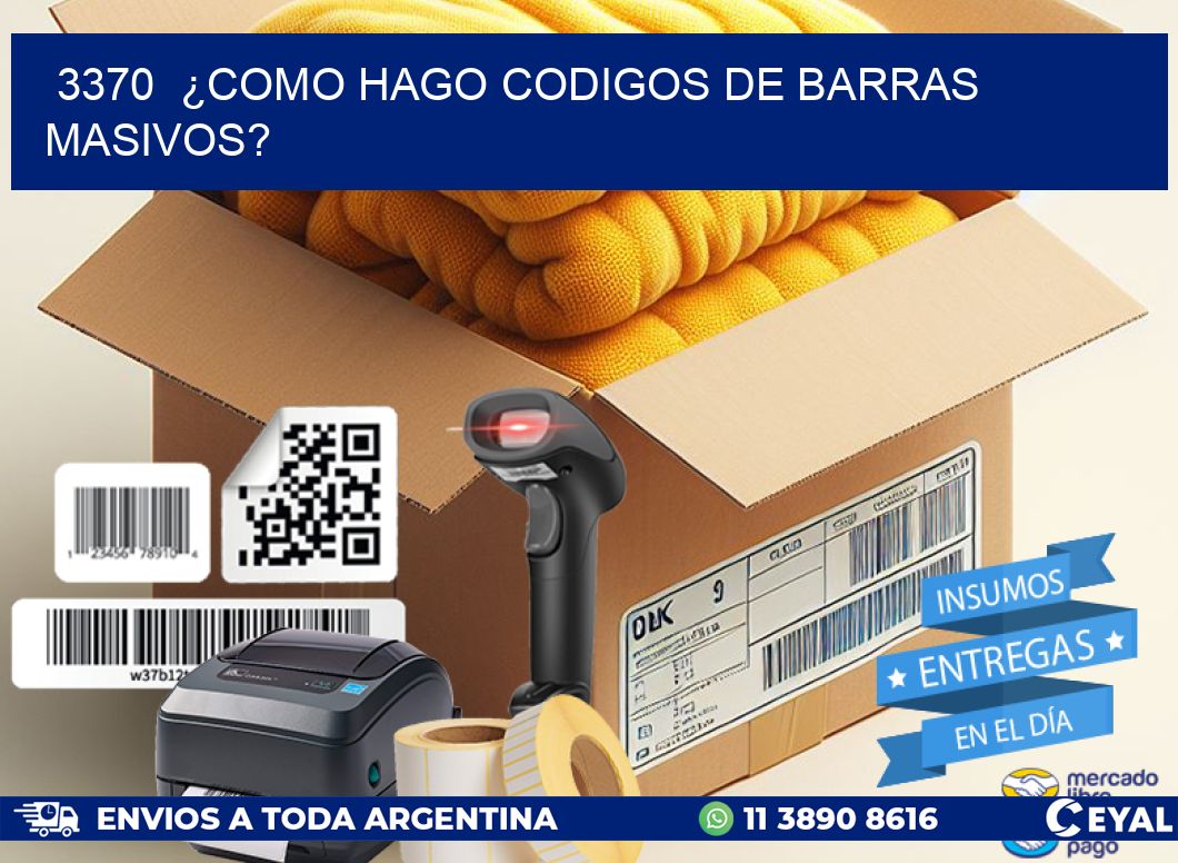 3370  ¿COMO HAGO CODIGOS DE BARRAS MASIVOS?