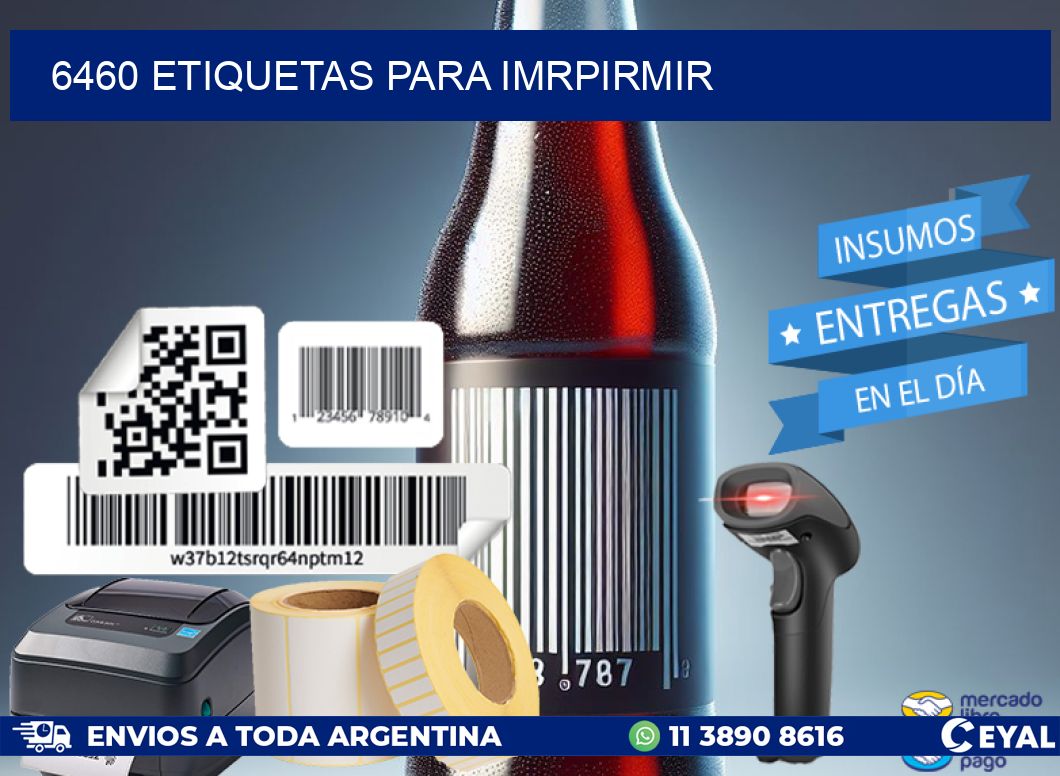 6460 ETIQUETAS PARA IMRPIRMIR