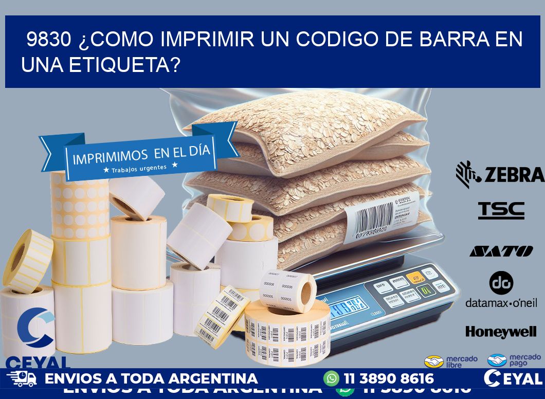 9830 ¿COMO IMPRIMIR UN CODIGO DE BARRA EN  UNA ETIQUETA?