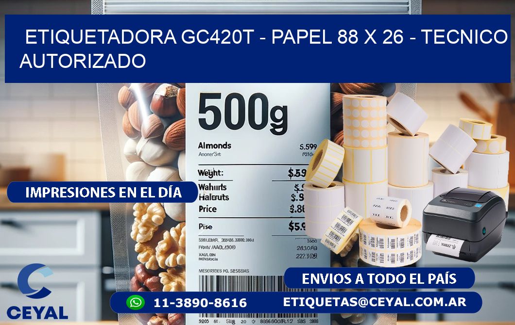 ETIQUETADORA GC420T - PAPEL 88 x 26 - TECNICO AUTORIZADO