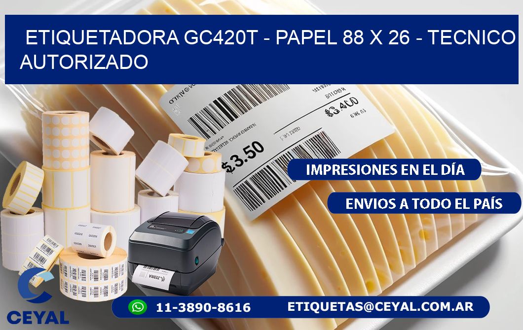 ETIQUETADORA GC420T – PAPEL 88 x 26 – TECNICO AUTORIZADO