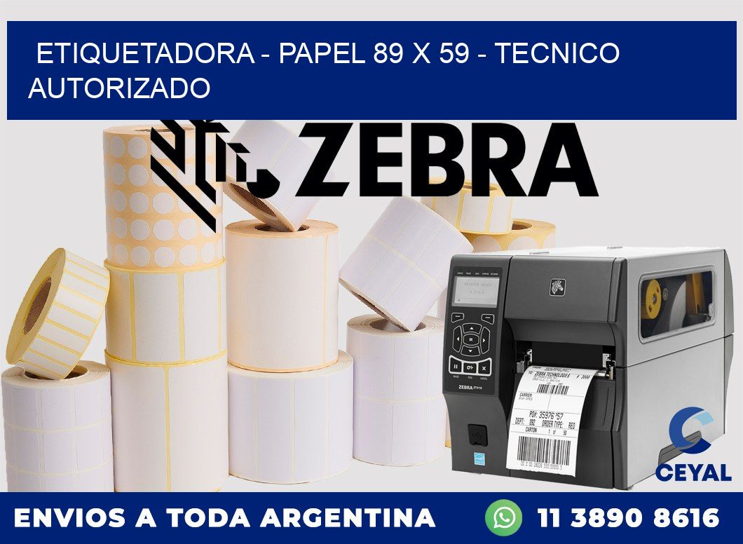 ETIQUETADORA - PAPEL 89 x 59 - TECNICO AUTORIZADO