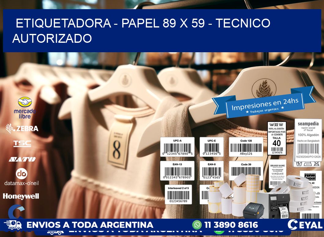 ETIQUETADORA – PAPEL 89 x 59 – TECNICO AUTORIZADO