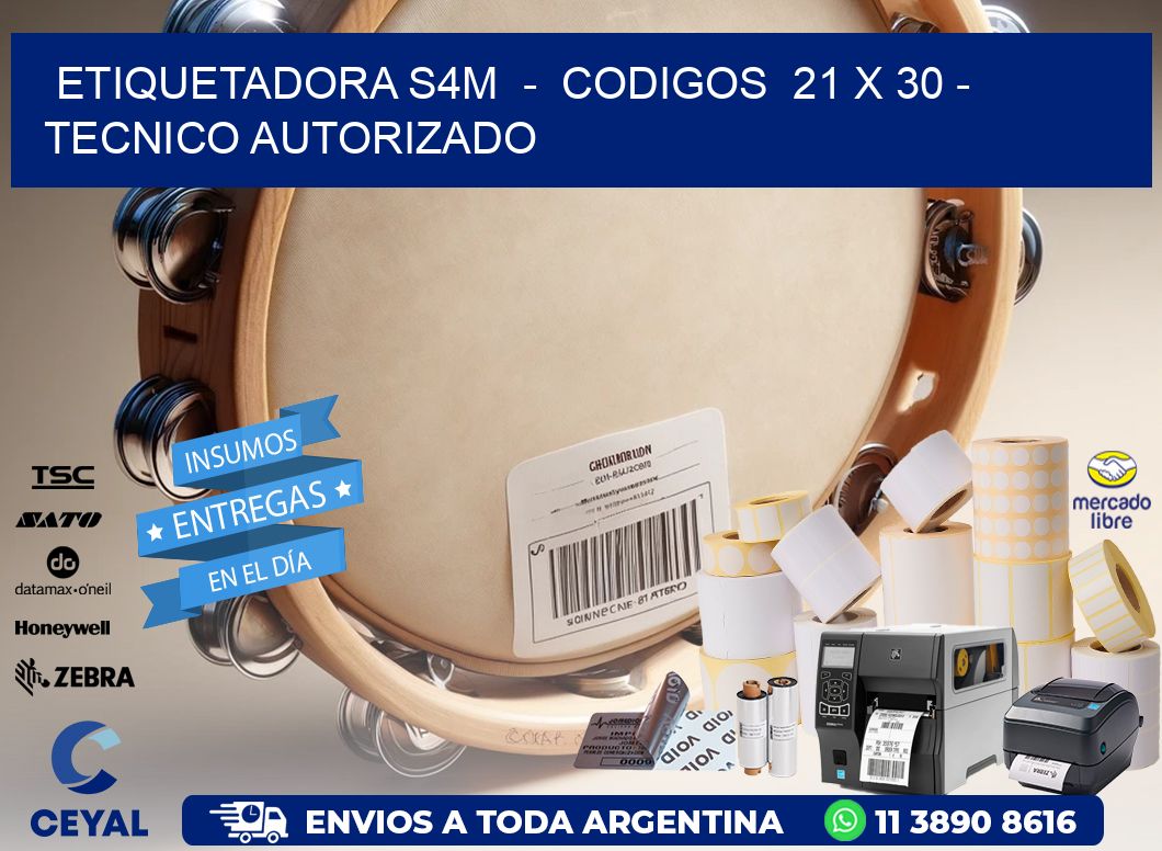 ETIQUETADORA S4M  -  CODIGOS  21 x 30 - TECNICO AUTORIZADO