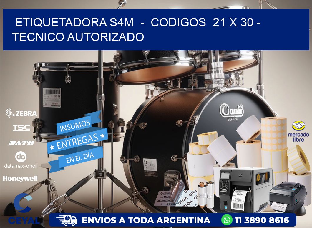 ETIQUETADORA S4M  -  CODIGOS  21 x 30 - TECNICO AUTORIZADO