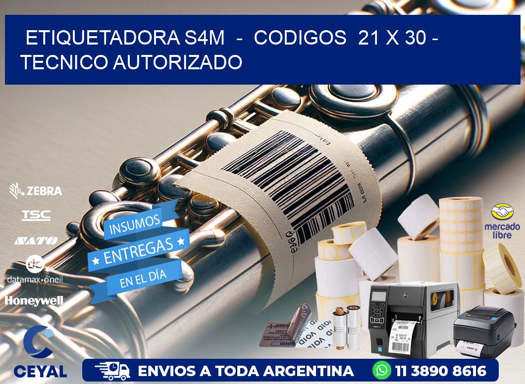 ETIQUETADORA S4M  -  CODIGOS  21 x 30 - TECNICO AUTORIZADO