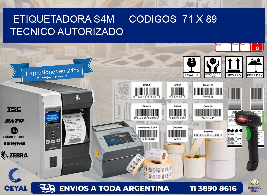 ETIQUETADORA S4M  -  CODIGOS  71 x 89 - TECNICO AUTORIZADO