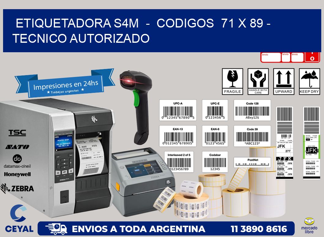 ETIQUETADORA S4M  -  CODIGOS  71 x 89 - TECNICO AUTORIZADO