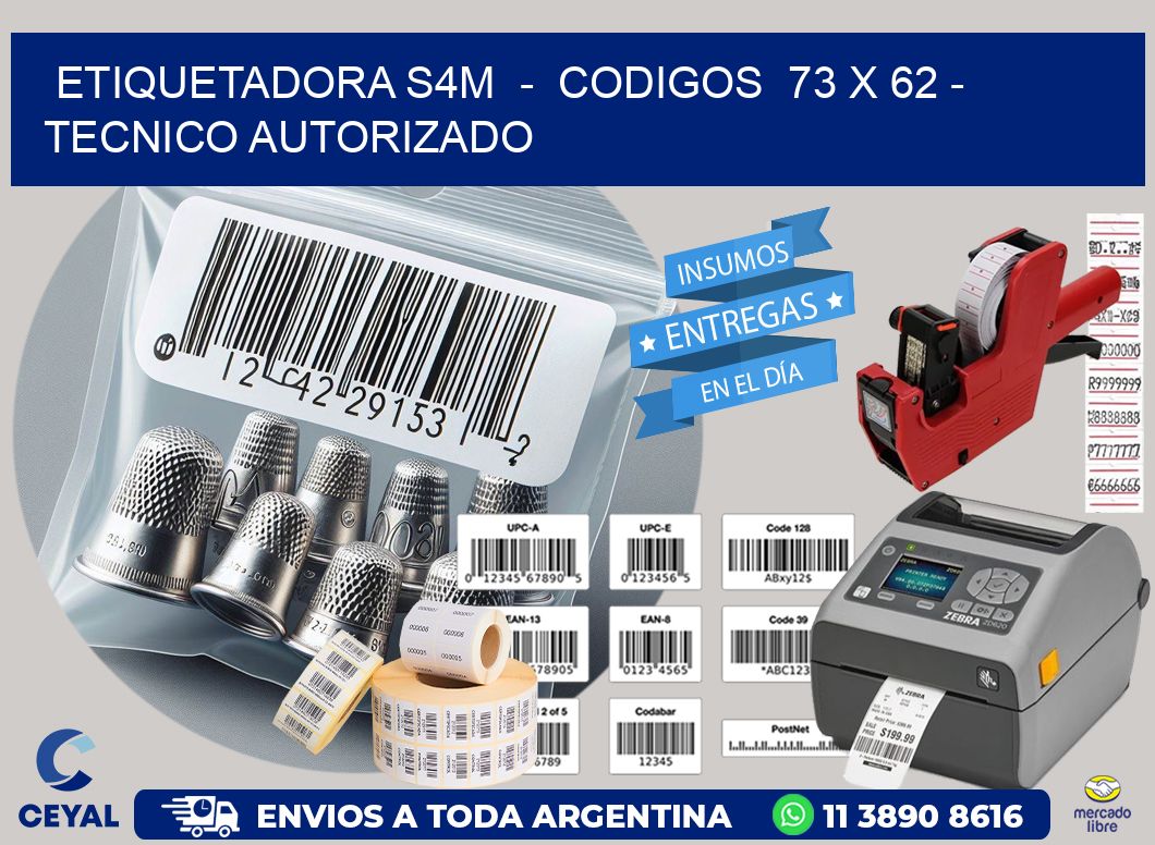 ETIQUETADORA S4M  -  CODIGOS  73 x 62 - TECNICO AUTORIZADO