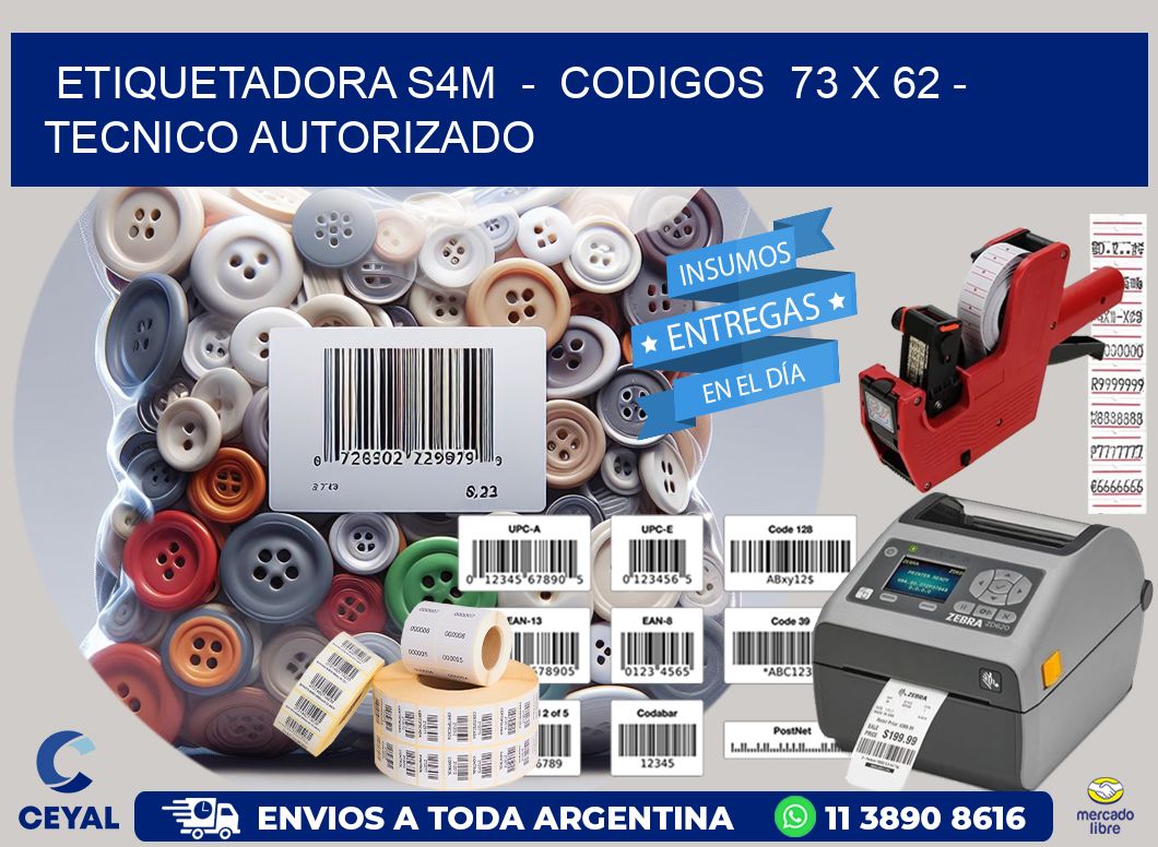 ETIQUETADORA S4M  -  CODIGOS  73 x 62 - TECNICO AUTORIZADO