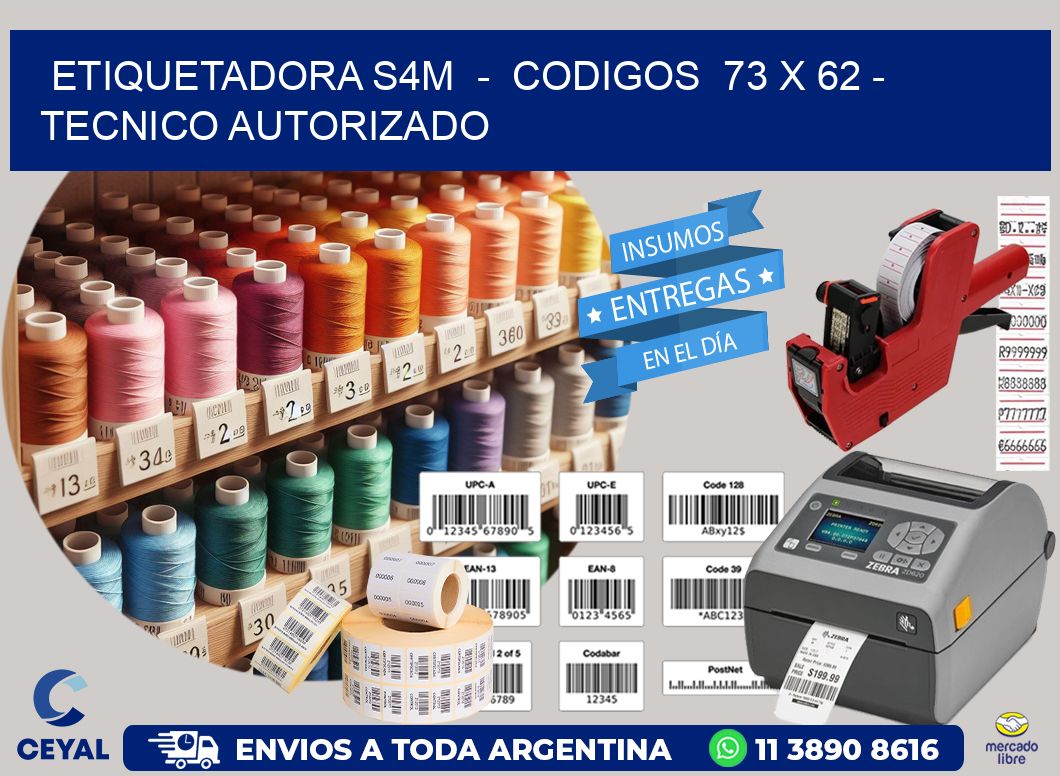 ETIQUETADORA S4M  -  CODIGOS  73 x 62 - TECNICO AUTORIZADO