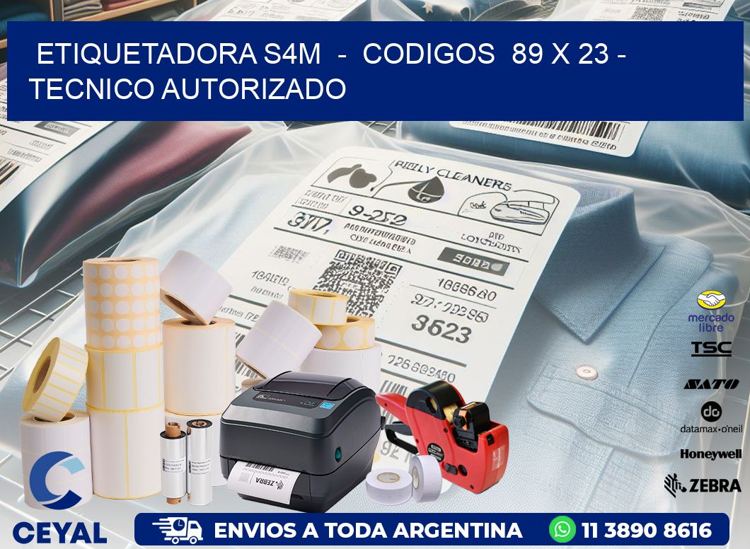 ETIQUETADORA S4M  -  CODIGOS  89 x 23 - TECNICO AUTORIZADO