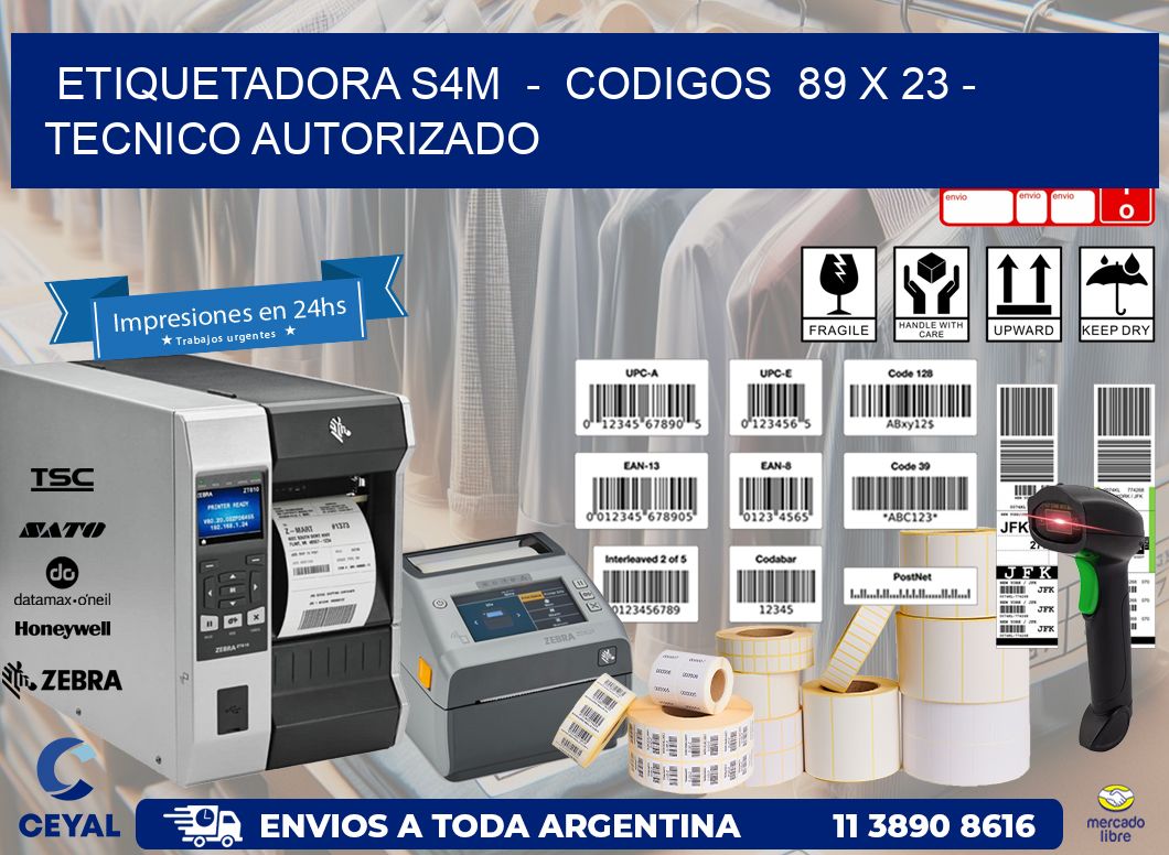 ETIQUETADORA S4M  -  CODIGOS  89 x 23 - TECNICO AUTORIZADO