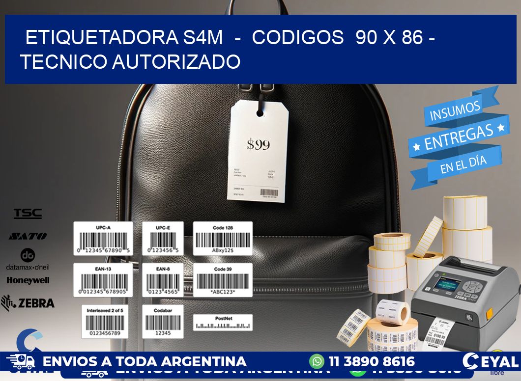 ETIQUETADORA S4M  -  CODIGOS  90 x 86 - TECNICO AUTORIZADO