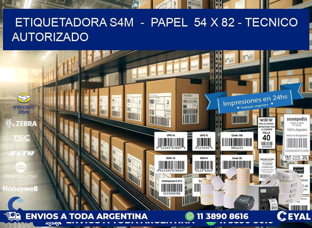 ETIQUETADORA S4M  -  PAPEL  54 x 82 - TECNICO AUTORIZADO