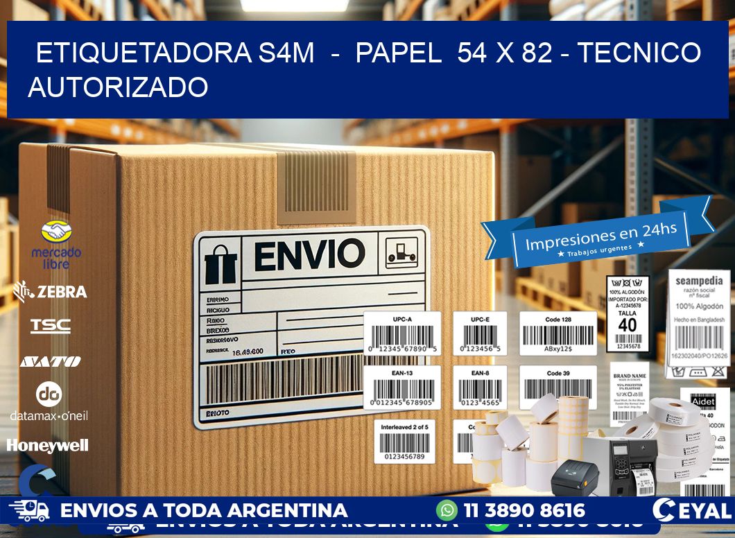 ETIQUETADORA S4M  -  PAPEL  54 x 82 - TECNICO AUTORIZADO