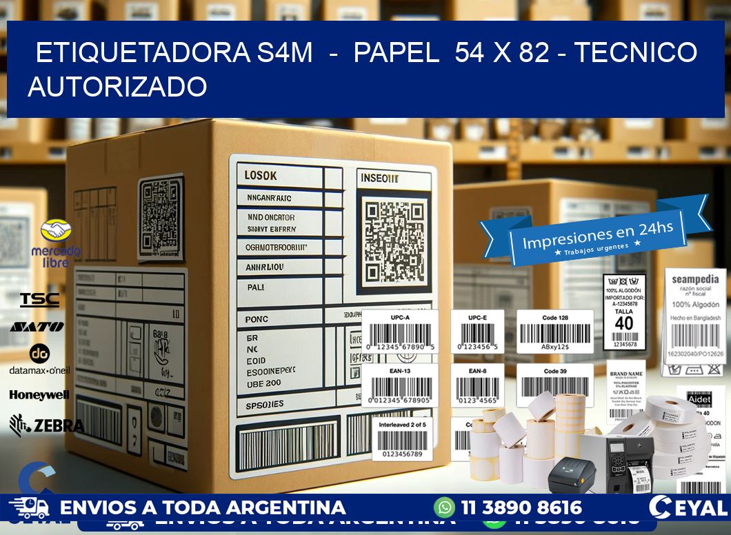 ETIQUETADORA S4M  -  PAPEL  54 x 82 - TECNICO AUTORIZADO