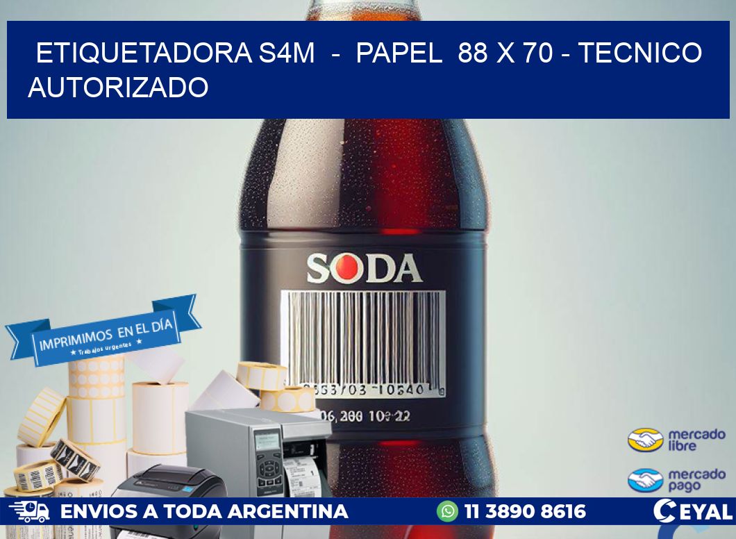 ETIQUETADORA S4M  -  PAPEL  88 x 70 - TECNICO AUTORIZADO