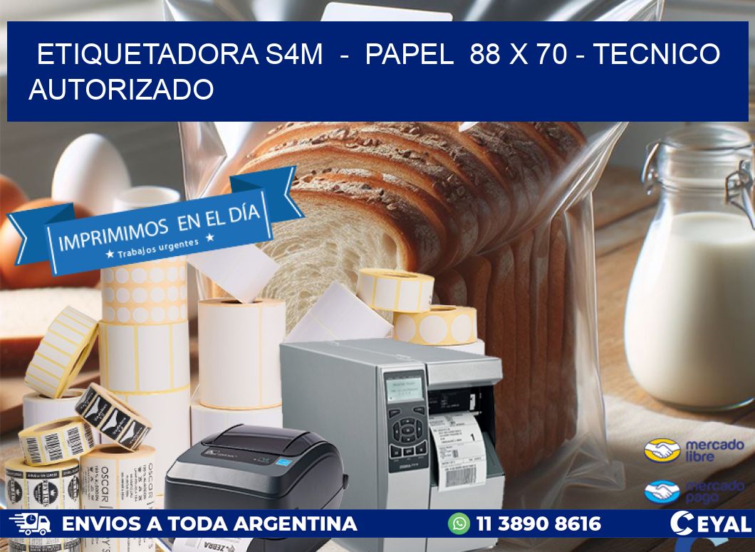 ETIQUETADORA S4M  -  PAPEL  88 x 70 - TECNICO AUTORIZADO