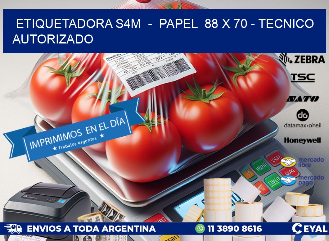 ETIQUETADORA S4M  –  PAPEL  88 x 70 – TECNICO AUTORIZADO