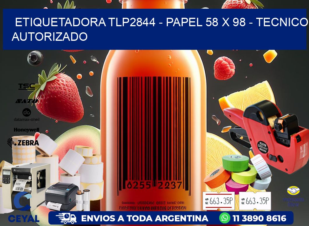 ETIQUETADORA TLP2844 - PAPEL 58 x 98 - TECNICO AUTORIZADO