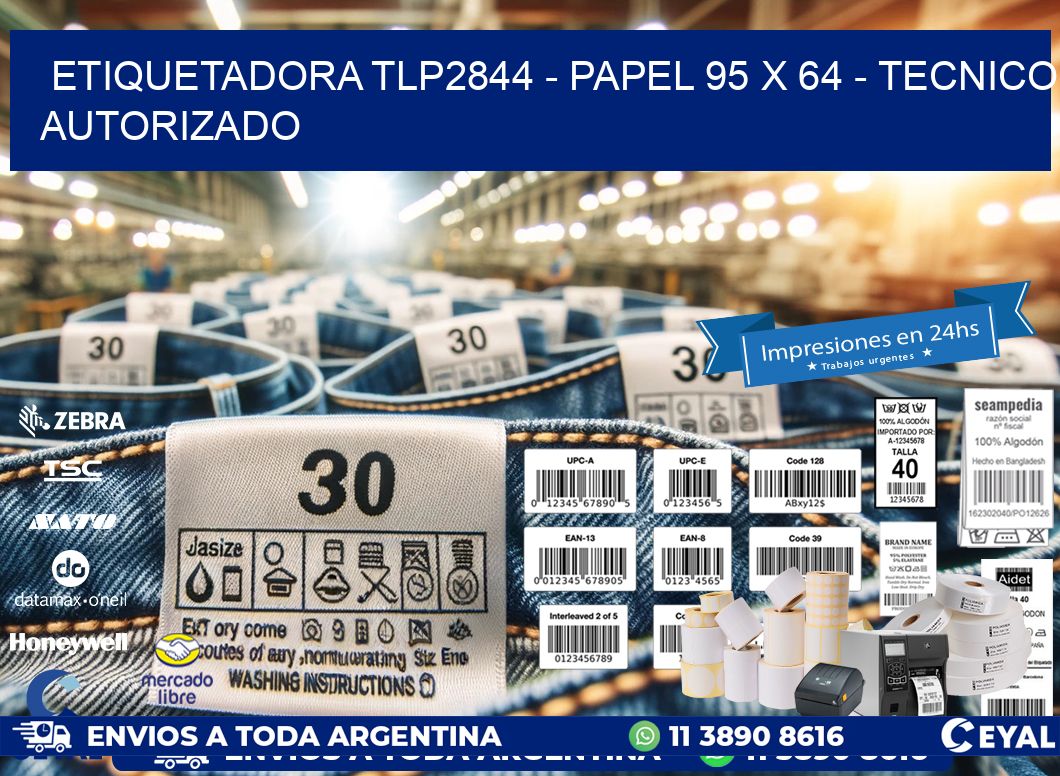 ETIQUETADORA TLP2844 - PAPEL 95 x 64 - TECNICO AUTORIZADO