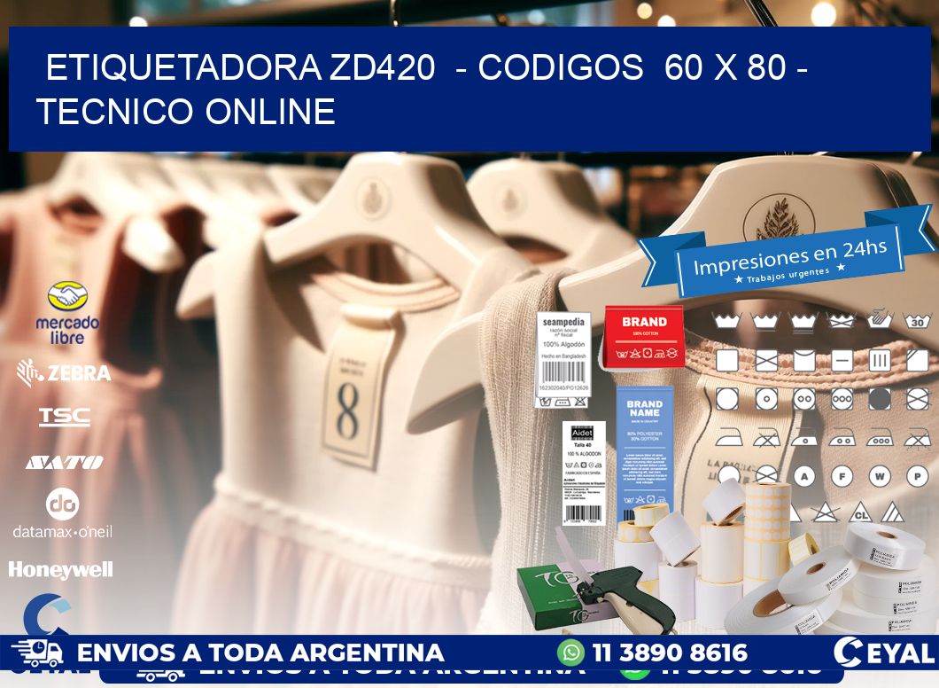 ETIQUETADORA ZD420  - CODIGOS  60 x 80 - TECNICO ONLINE