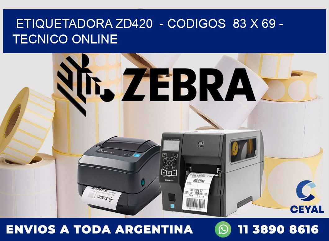 ETIQUETADORA ZD420  - CODIGOS  83 x 69 - TECNICO ONLINE