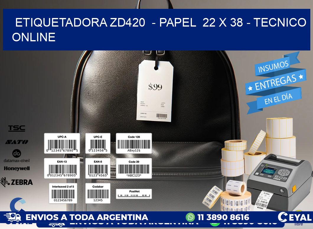 ETIQUETADORA ZD420  - PAPEL  22 x 38 - TECNICO ONLINE